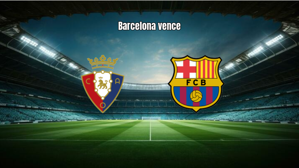 Osasuna 1×2 Barcelona: Vitória Suada no El Sadar