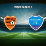 ABECAT Ouvidorense e Ivinhema empatam na 5ª rodada da Série D
