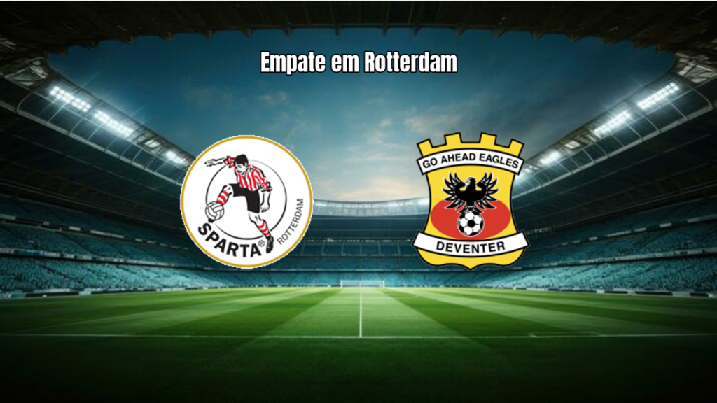 Sparta Rotterdam e GO Ahead Eagles Empatam em 2 a 2 na Eredivisie