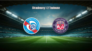 Strasbourg 1×2 Toulouse: Destaques da Partida na Ligue 1
