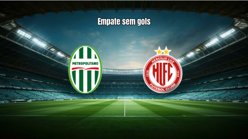 Metropolitano 0x0 Hercílio Luz: Destaques do Jogo