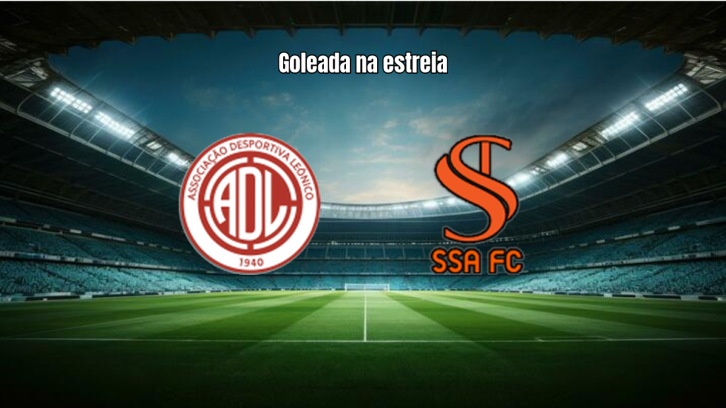Leonico 0x3 SSA: Gols Decisivos Marcam Estreia no Baiano