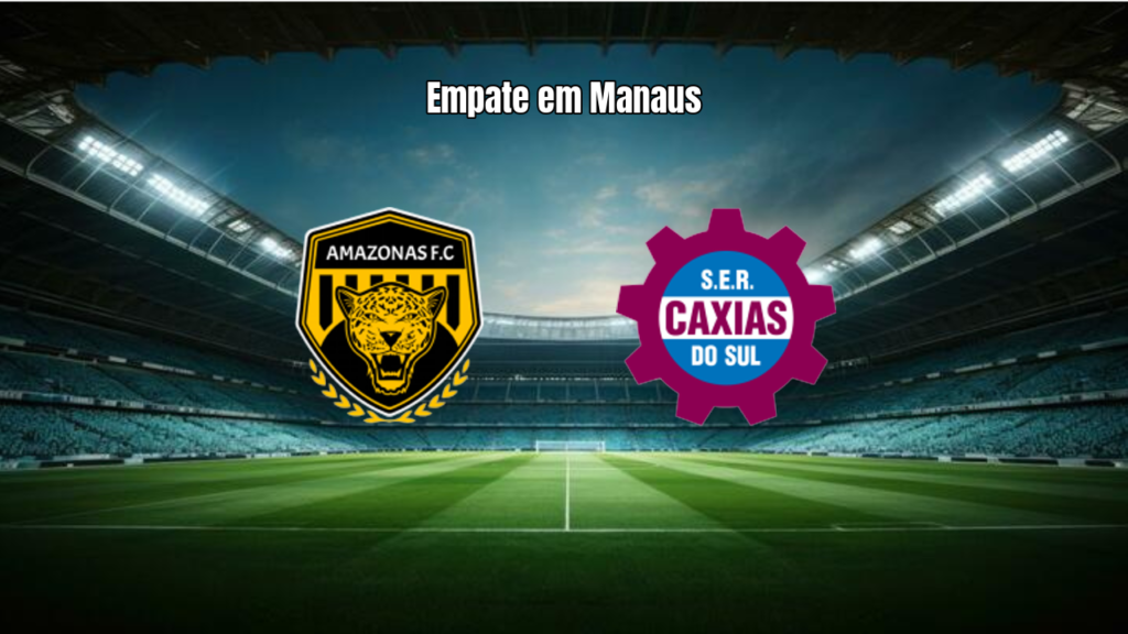 Amazonas 1x1 Caxias: Destaques e Análise da Rodada
