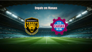 Amazonas 1x1 Caxias: Destaques e Análise da Rodada