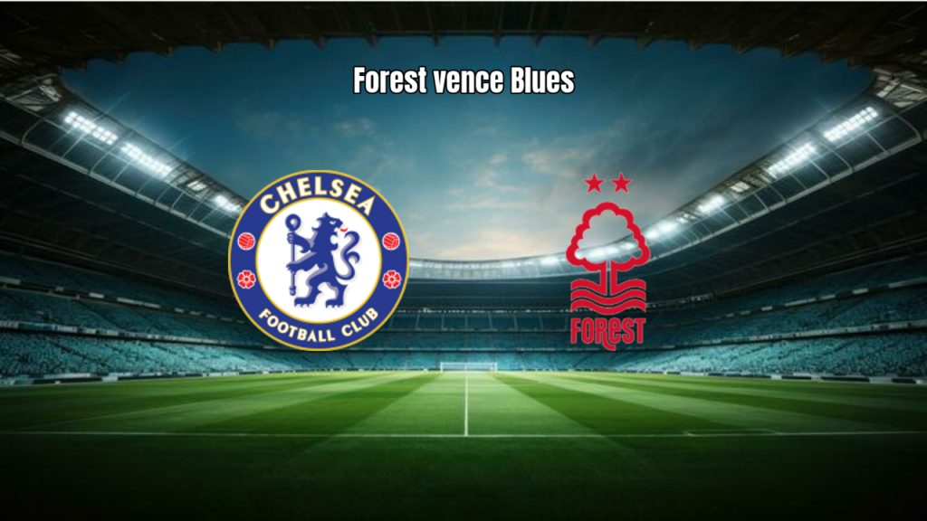 Chelsea 1x3 Nottingham Forest: Derrota em Casa na Premier League
