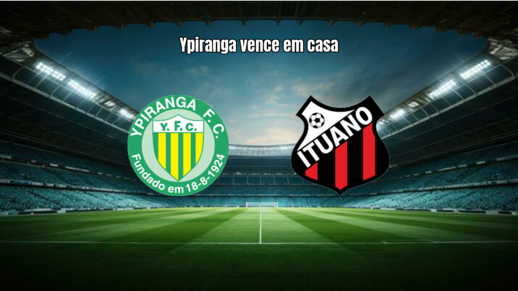 Ypiranga-RS 2×0 Ituano: Destaques da Partida pela Série C
