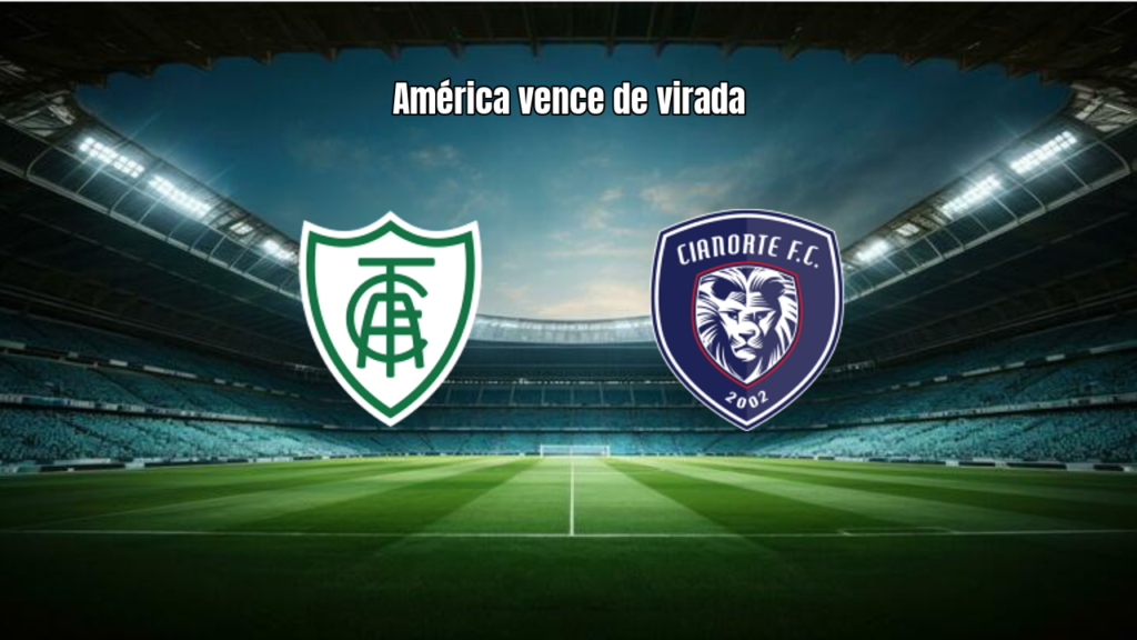 América-MG 3x2 Cianorte: Virada e Gols na Copa Sul-Sudeste