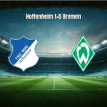 Hoffenheim vence Werder Bremen em jogo tenso na Bundesliga