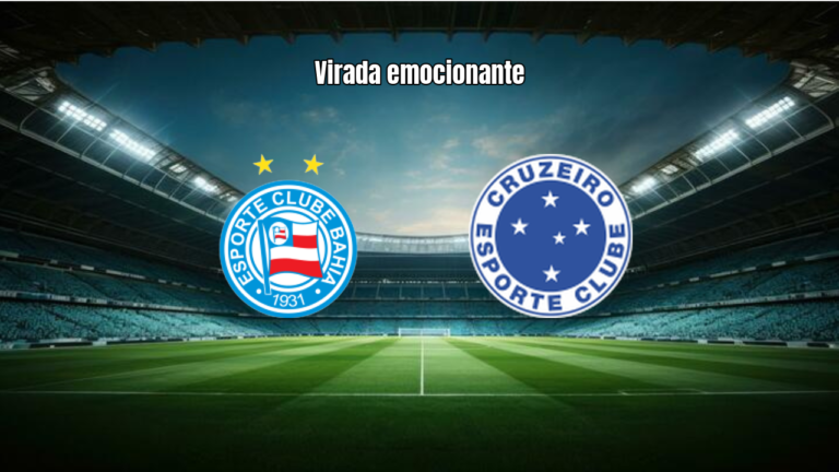 Bahia 1×2 Cruzeiro: Virada emocionante na Arena Fonte Nova