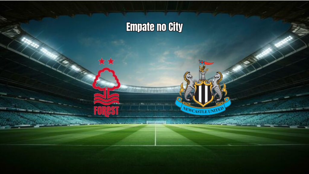 Nottingham Forest 1x1 Newcastle: Destaques do Empate na Premier