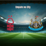 Nottingham Forest 1x1 Newcastle: Destaques do Empate na Premier