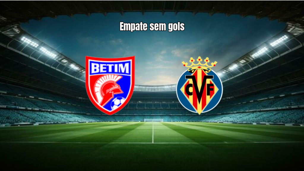 Betim U20 0x0 Villa Real U20: Destaques do Jogo