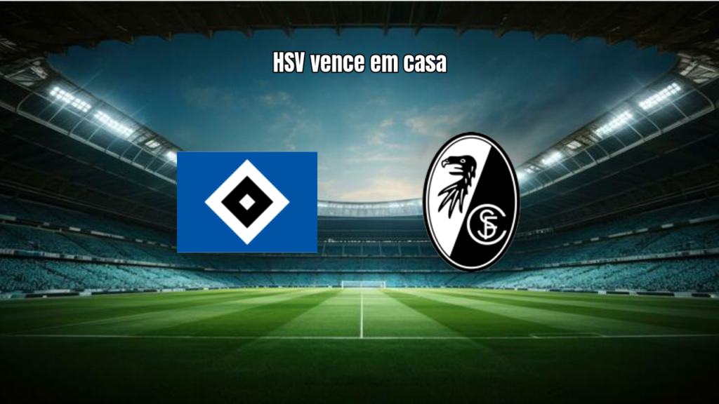 Hamburger SV 3×2 SC Freiburg: Destaques da Partida na Bundesliga