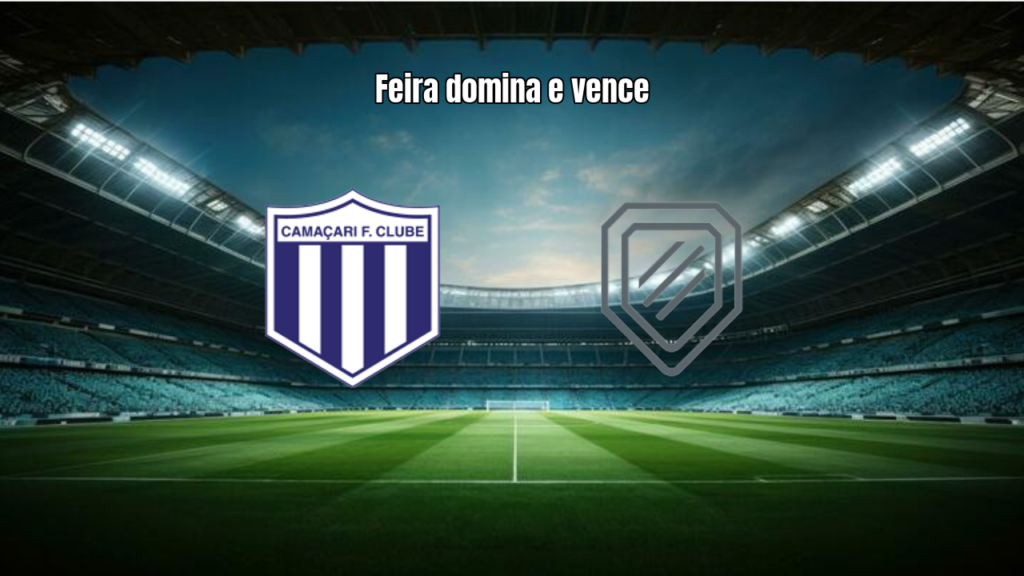 Camaçari 0x3 Feira FC: Destaques da Partida no Baiano