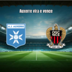 Auxerre 2x1 Nice: Virada Heróica no Stade de l'Abbé Deschamps