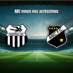 Central SC 0x1 ABC: Gol no Fim Decide na Série D