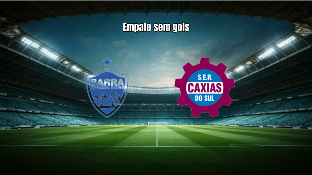 Barra 0x0 Caxias: Destaques e Análise do Jogo na Série C