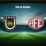 Volta Redonda 0x0 Ferroviária: Destaques da Partida