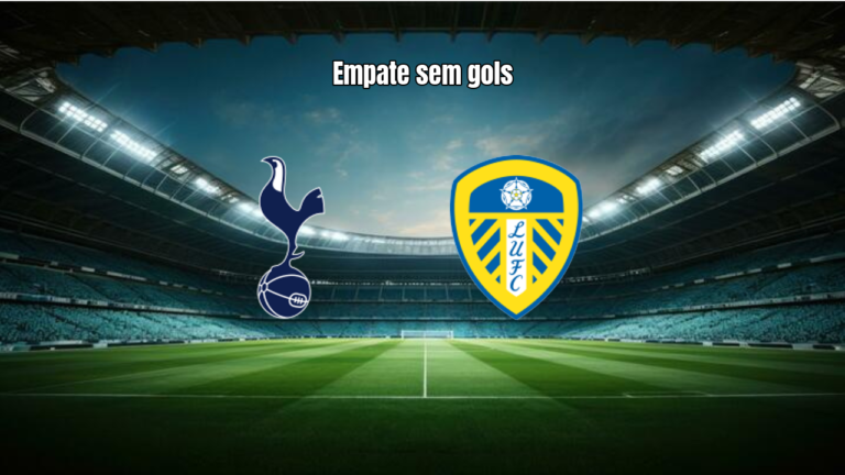 Tottenham 1x1 Leeds: Empate Sem Brilho na Premier League