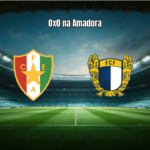 Estrela 0x0 Famalicao: Destaques e Análise da Partida