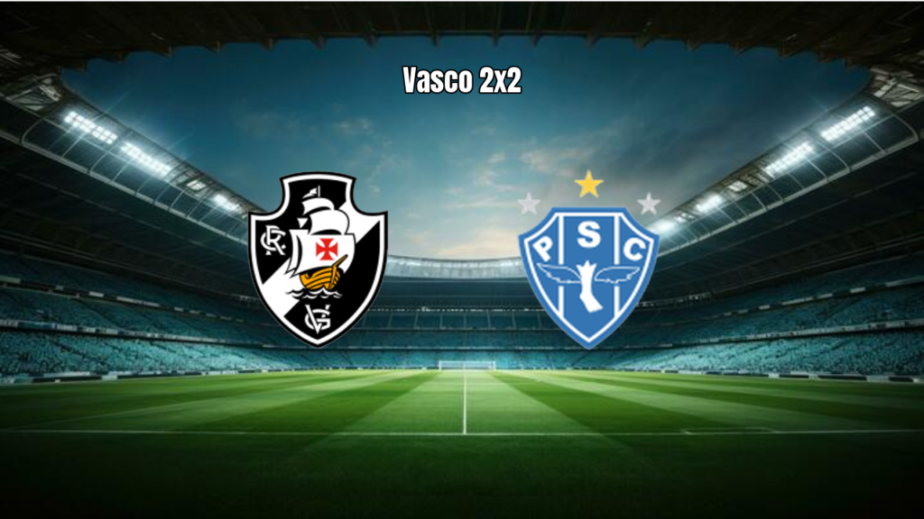Vasco 2x2 Paysandu: Empate emocionante na Copa do Brasil