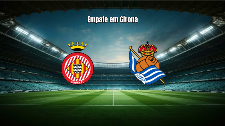 Girona 1-1 Real Sociedad: empate emocionante em Montilivi