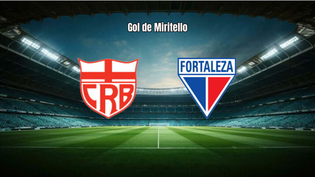 CRB 0-1 Fortaleza EC: Vitória Suada no Rei Pelé