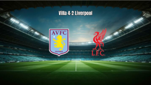 Aston Villa 4-2 Liverpool: Análise e Destaques da Partida