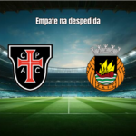 Casa Pia e Rio Ave empatam em 1 a 1 na última rodada