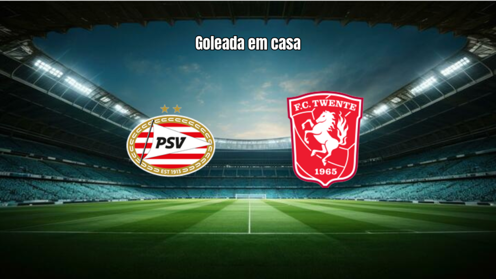PSV Eindhoven 5x1 Twente: Goleada na Rodada 34 da Eredivisie