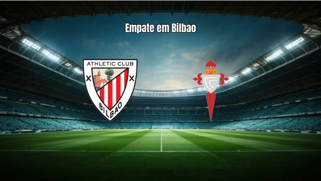 Athletic Club 1x1 Celta Vigo: Destaques e Análise da Partida