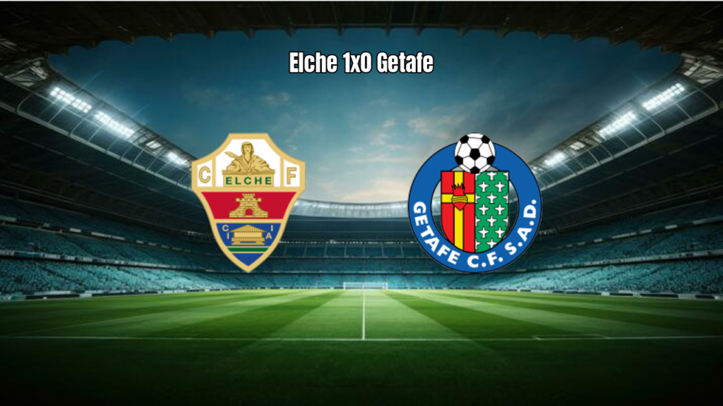 Elche domina e vence Getafe: 1 a 0 na La Liga