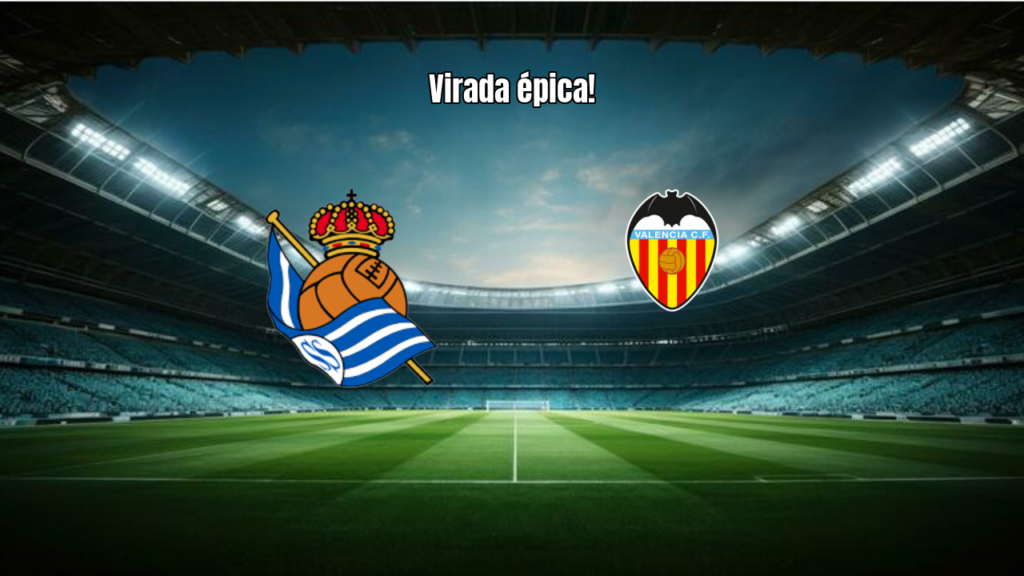 Real Sociedad 3-4 Valencia: Virada Épica na Rodada 37