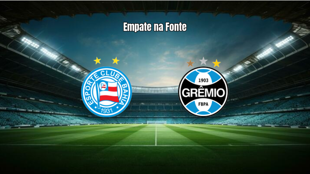 Bahia 1×1 Grêmio: Pressiona mas empata na Fonte Nova