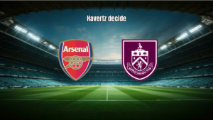 Arsenal 1-0 Burnley: Havertz Garante Vitória Crucial