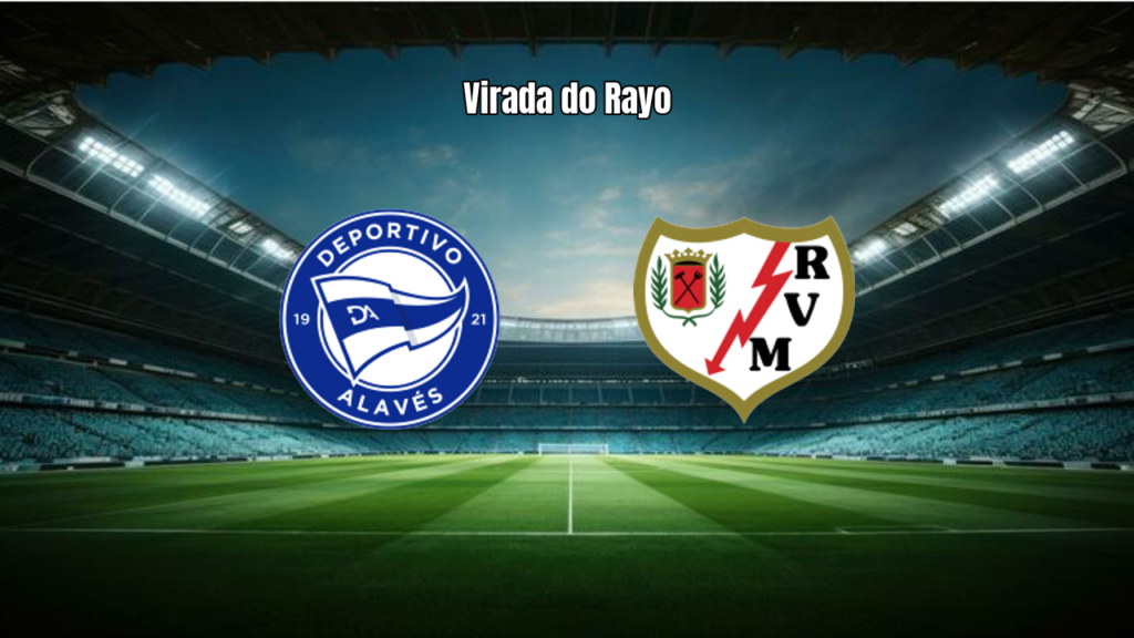 Alaves 1x2 Rayo Vallecano: Virada emocionante no Estadio Mendizorrotza