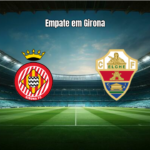 Girona 1x1 Elche: Destaques do Empate na La Liga