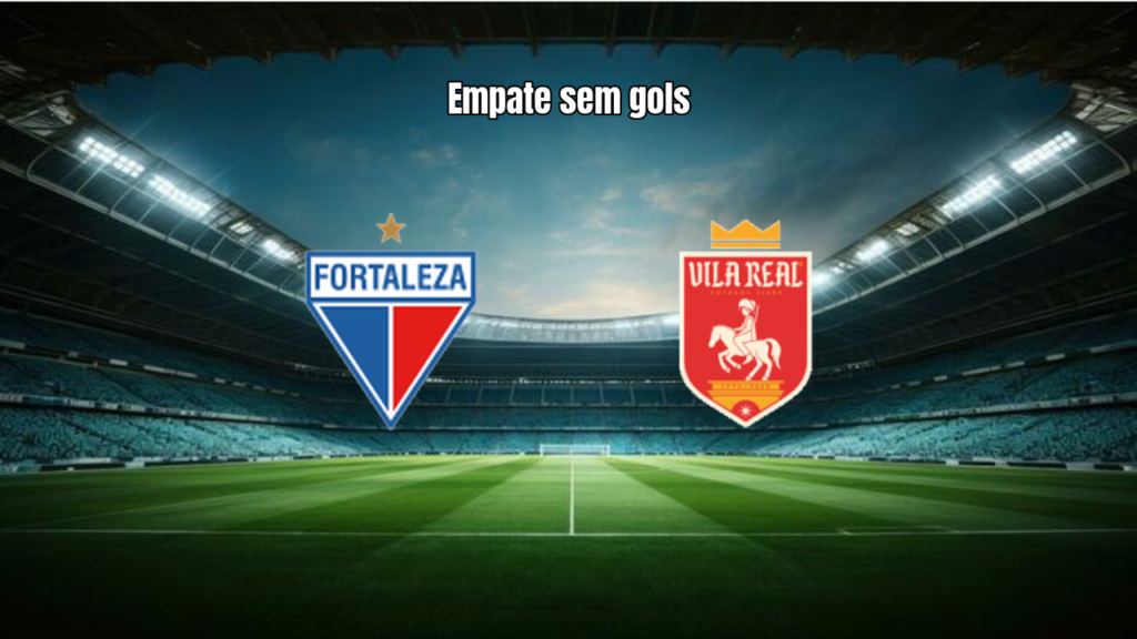 Fortaleza U20 empata sem gols com Vila Real FC no Cearense