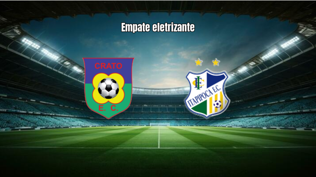 Crato 2×2 Itapipoca: Empate Abre Disputa na Semifinal