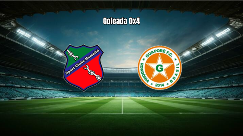 Humaitá 0x4 Guaporé: Goleada e Análise da Partida