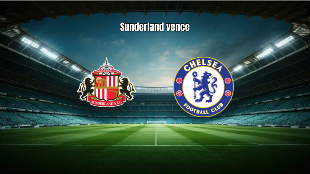 Sunderland 2x1 Chelsea: Destaques da Partida na Premier League