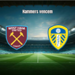 West Ham 3-0 Leeds: Eficiência Ofensiva Garante os 3 Pontos