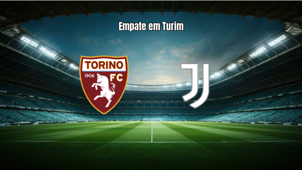 Torino 2x2 Juventus: Destaques do clássico na Serie A