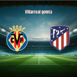 Villarreal goleia Atlético Madrid por 5 a 1 na última rodada da La Liga