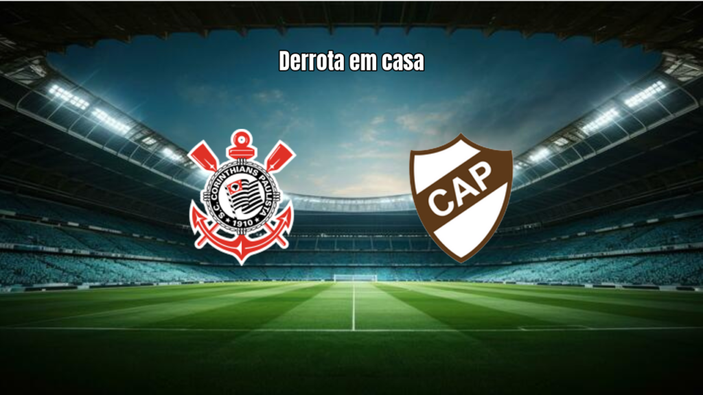 Corinthians 0x2 Platense: Lições da Derrota em Casa