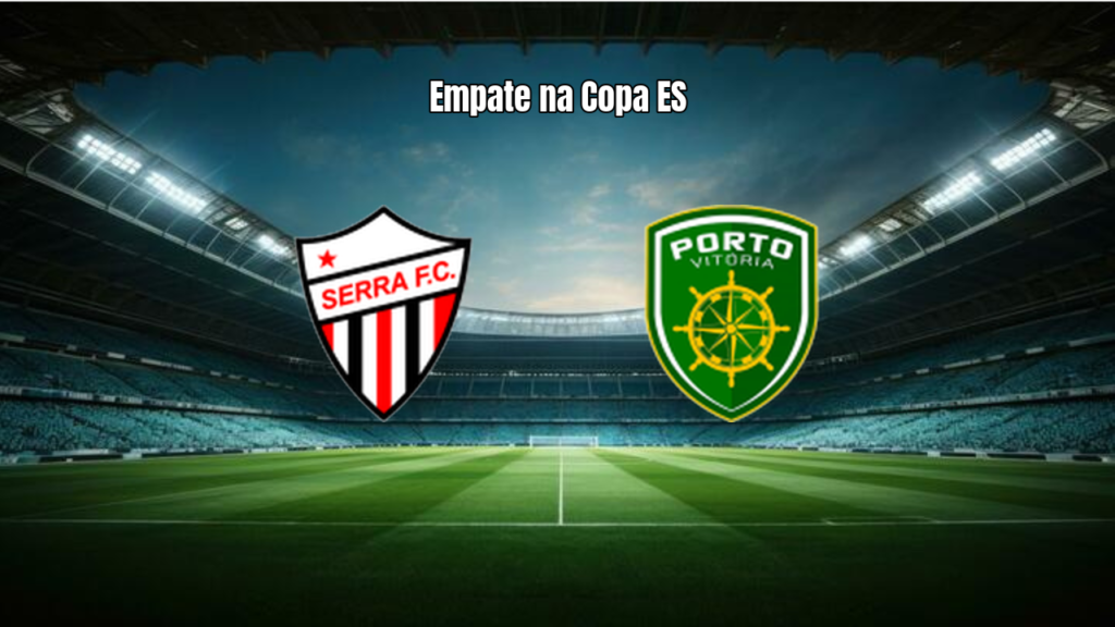 Serra Talhada e Porto Vitória empatam 1x1 na Copa ES