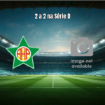 Portuguesa RJ 2×2 América RJ: Emoção até o fim na Série D