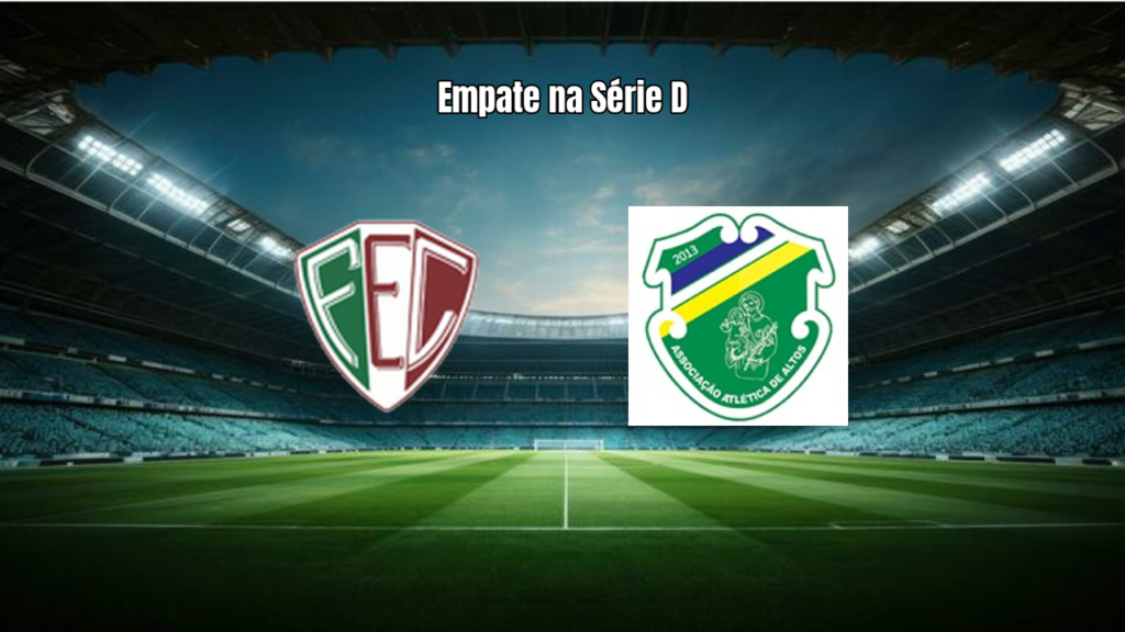 Fluminense PI e Altos empatam em 1 a 1 pela Série D