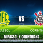 Onde Assistir Mirassol x Corinthians: Palpite e Transmissão ao Vivo (03/05/2026)