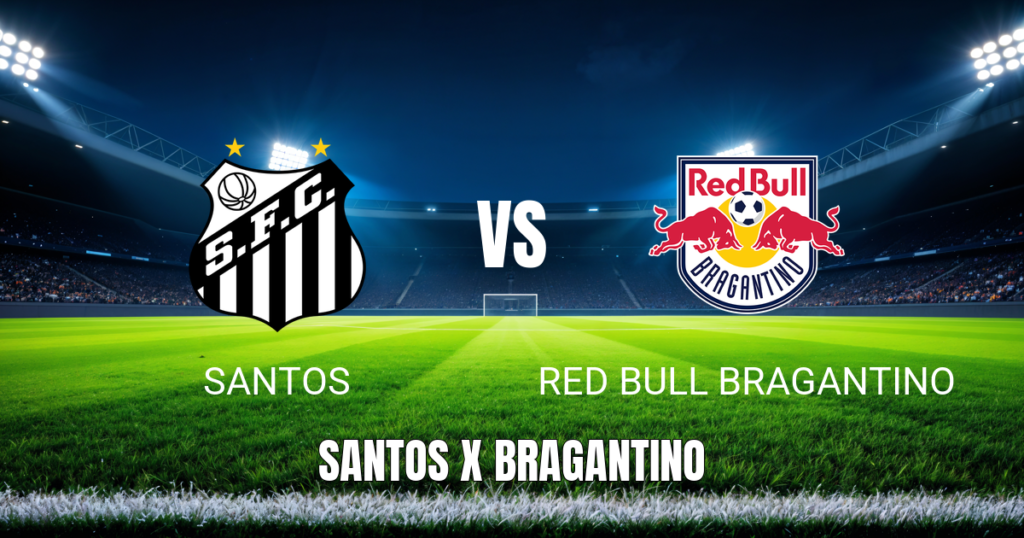 Onde assistir Santos x Red Bull Bragantino: Palpite e escalações 10/05/2026